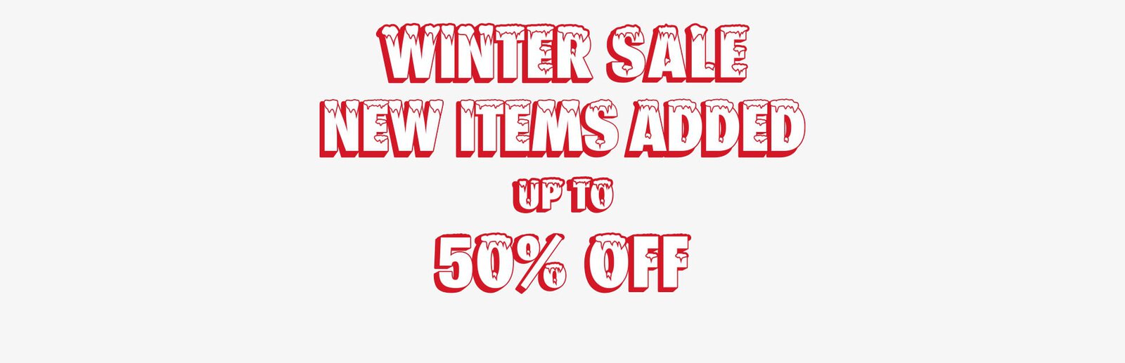 WINTER SALE - NEW ITEMS ADDED - UP TO 50% OFF