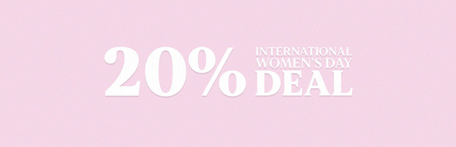 International Womens Day Deal