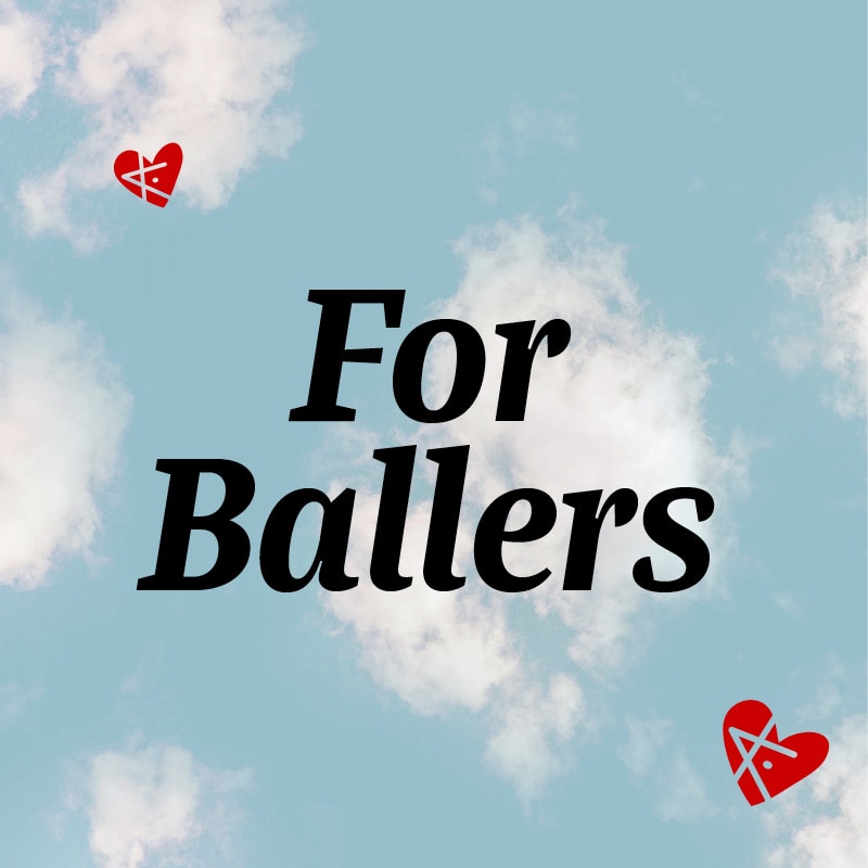 For Ballers
